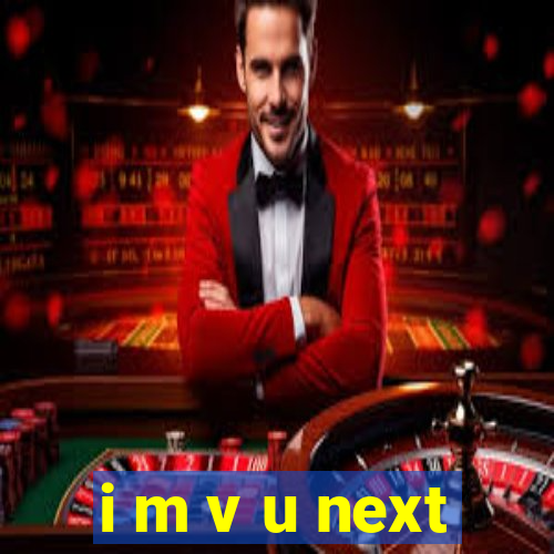 i m v u next